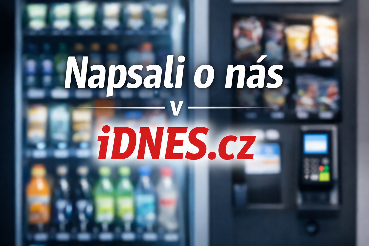 Medijska omemba EATKING in prodajnih avtomatov na iDNES.cz